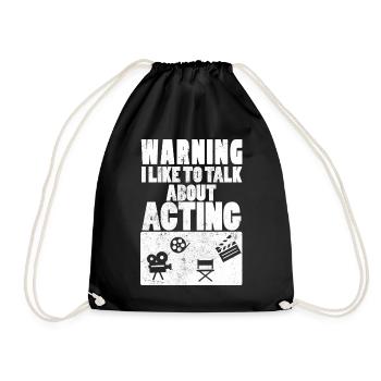 Warning I Like To Talk About Acting Actors - Drawstring Bag - black - Front