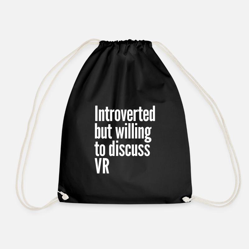 Introverted but wiling to discuss VR - Drawstring Bag - black