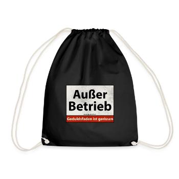 Ausser Betrieb - Geduldsfaden ist gerissen - Turnbeutel - Schwarz - Vorne