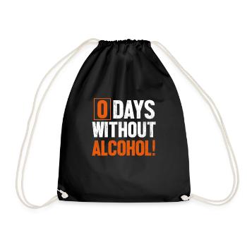 0 Days Without Alcohol - Drawstring Bag - black - Front