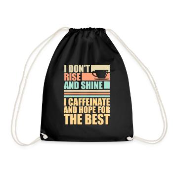 I Don't Rise And Shine I Caffeinate And Hope Witz - Turnbeutel - Schwarz - Vorne