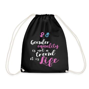 Gender Equality Not Trend It Is Life - Drawstring Bag - black - Front