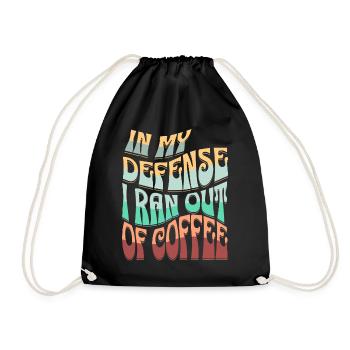 Coffee excuse saying design - Drawstring Bag - black - Front