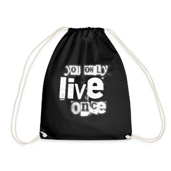 Only one life - Drawstring Bag - black - Front