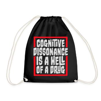 Cognitive Dissonance Is A Hell Of A Drug Saying - Drawstring Bag - black - Front