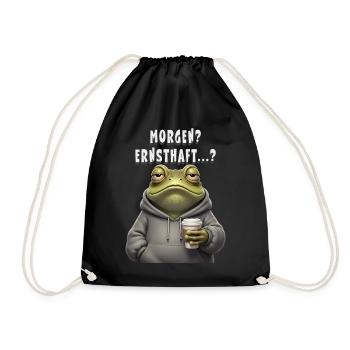 Morgenfauler Frosch mit Kaffee Morgen Ernsthaft? - Turnbeutel - Schwarz - Vorne