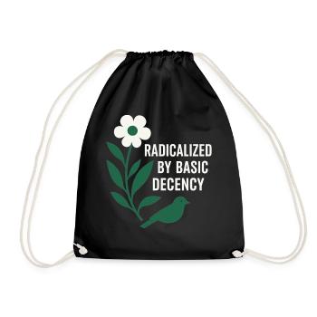 Radicalized By Decency Shirt for Activists - Drawstring Bag - black - Front