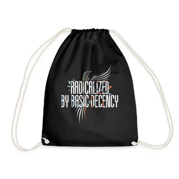 Radicalized by Basic Decency Shirt for Activists - Drawstring Bag - black - Front