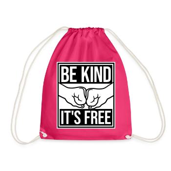 Be Kind It's Free Freundlichkeit Statement Spruch - Turnbeutel - Fuchsia - Vorne
