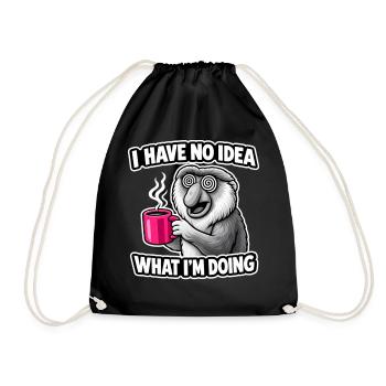 I Have No Idea What Im Doing Affe Spruch - Turnbeutel - Schwarz - Vorne
