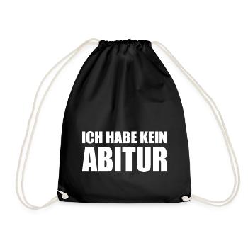 Ich habe kein abitur - Turnbeutel - Schwarz - Vorne