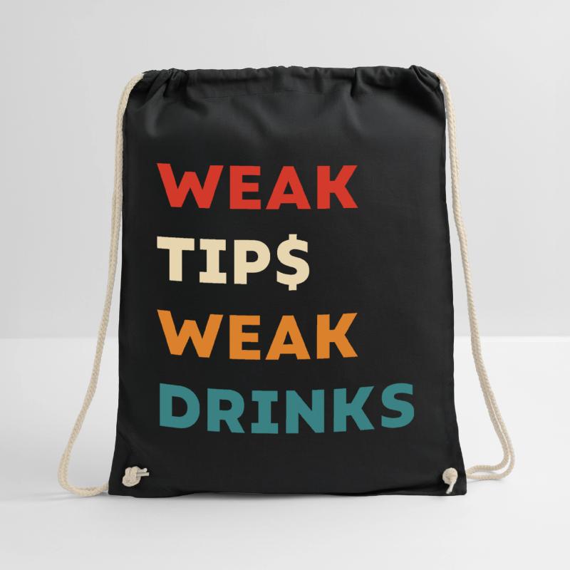 Weak Tips Weak Drinks - Funny Bartender Slogan Drawstring Bag