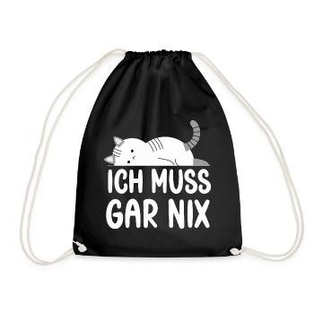 Ich Muss Gar Nichts lustige Katzen Sprüche - Turnbeutel - Schwarz - Vorne