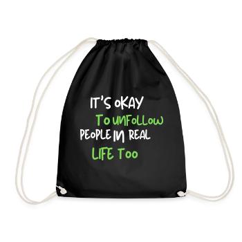 it's okay to unfollow people in real life too - Turnbeutel - Schwarz - Vorne