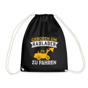 Geboren Um Radlader Zu Fahren Radladerfahrer - Turnbeutel - Schwarz - Vorne