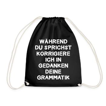 Während Du Sprichst Korrigiere Ich In Gedanken - Turnbeutel - Schwarz - Vorne
