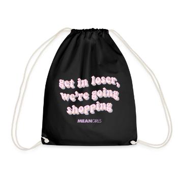 Mean Girls Get In Loser, We´re Going Shopping - Drawstring Bag - black - Front