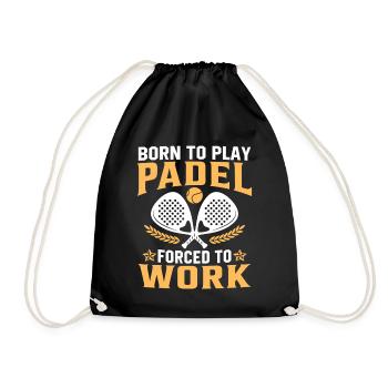 born to play padel forced to work - Drawstring Bag - black - Front