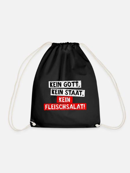 Kein Gott. Kein Staat. Kein Fleischsalat! - Turnbeutel - Schwarz
