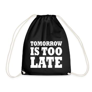 Tomorrow is too late - Sac de sport léger - noir - Devant