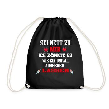 Sei Nett zu mir, Notarzt Sanitäter Spruch - Turnbeutel - Schwarz - Vorne