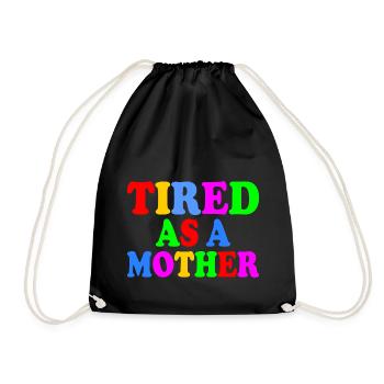 Tired as a mother - Turnbeutel - Schwarz - Vorne