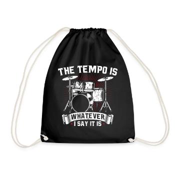 The Tempo Is Whatever I Say It is Drummer - Drawstring Bag - black - Front