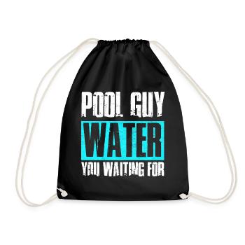 Pool Guy Cleaner Pool Service Water You Waiting - Drawstring Bag - black - Front