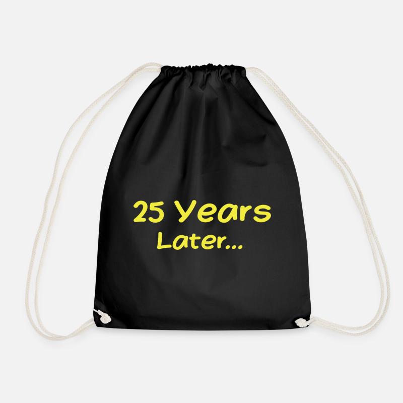 25 Jahre später Lustige Geburtstagsgeschenke, 25. Geburtstag - Turnbeutel - Schwarz