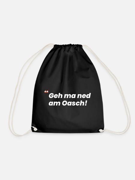 Geh ma ned am Oasch! Wiener Spruch - Turnbeutel - Schwarz