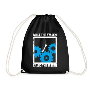 Built the system, Killed the system Statement - Drawstring Bag - black - Front