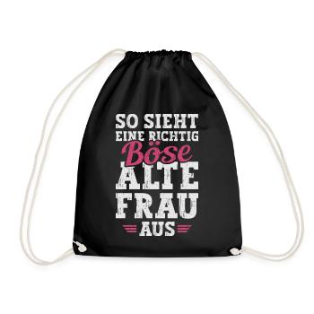 Böse Alte Frau Sarkasmus Spruch Lustig - Turnbeutel - Schwarz - Vorne
