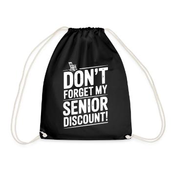 Don’t Forget My Senior Discount - Drawstring Bag - black - Front