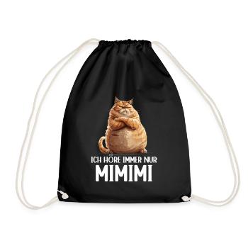 Cat Kitty I always hear Mimimi - Drawstring Bag - black - Front