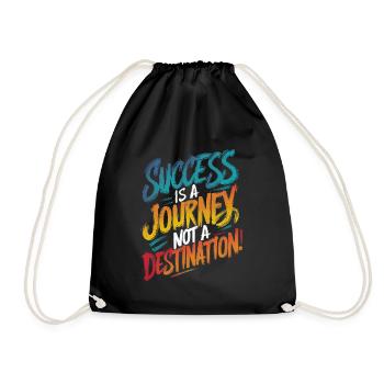 SUCCESS IS A JOURNEY NOT A DESTINATION, QUOTE - Drawstring Bag - black - Front