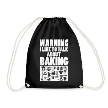 Warning I Like To Talk About Baking Baking Bakers - Drawstring Bag - black - Front
