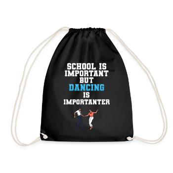 School Is Important But Dancing Is Importanter - Turnbeutel - Schwarz - Vorne