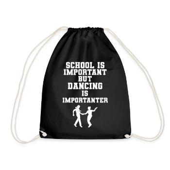 School Is Important But Dancing Is Importanter - Turnbeutel - Schwarz - Vorne