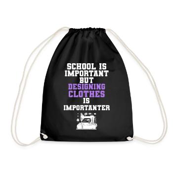 School Is Important Designing Clothes Importanter - Turnbeutel - Schwarz - Vorne