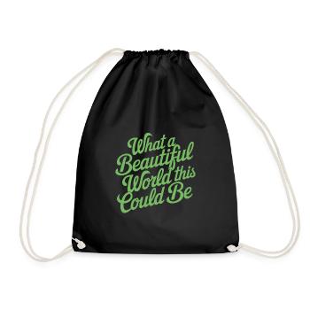 What a beautiful world it could be - Drawstring Bag - black - Front