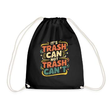 It's Trash Can Not Trash Can't 6 - Turnbeutel - Schwarz - Vorne
