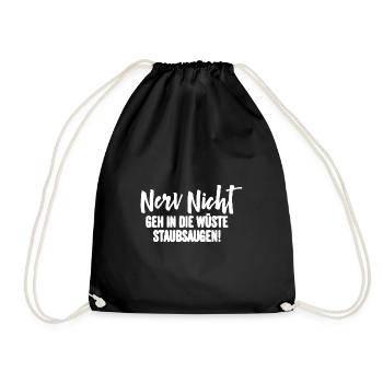 Nerv Nicht geh in die Wüste Staubsaugen Geschenk - Turnbeutel - Schwarz - Vorne