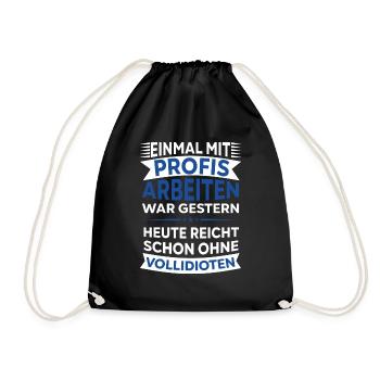 Einmal mit Profis Arbeiten - Turnbeutel - Schwarz - Vorne