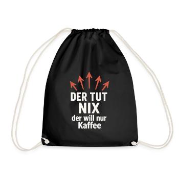 He doesn't do anything, he just wants coffee funny - Drawstring Bag - black - Front