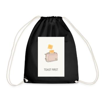 Toast First – Cool Kitchen Saying - Drawstring Bag - black - Front