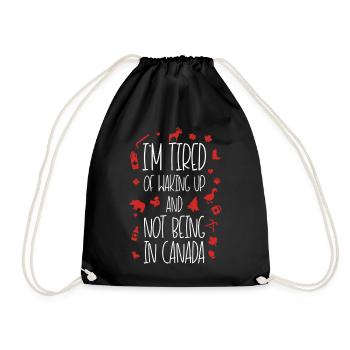 Tired of Not Being in Canada Quote Design - Drawstring Bag - black - Front