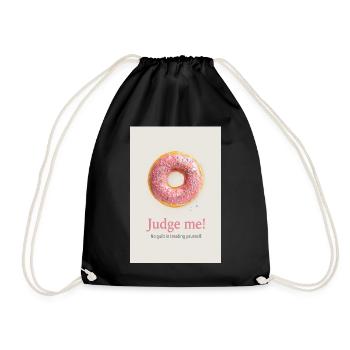 Judge Me Donut Funny Sweet Food Design - Turnbeutel - Schwarz - Vorne