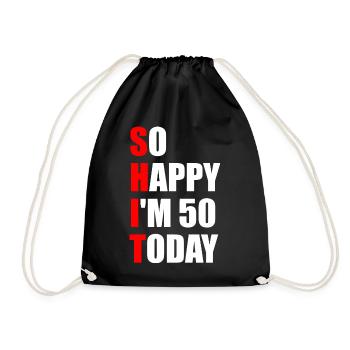 So Happy I'm 50 Today - 50. Geburtstag - Turnbeutel - Schwarz - Vorne