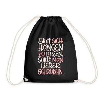 Nicht Hängen Lassen, Lieber Schaukeln - Turnbeutel - Schwarz - Vorne