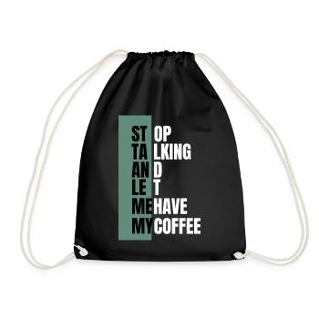 Stop Talking – Need Coffee First - Turnbeutel - Schwarz - Vorne